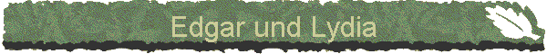 Edgar und Lydia